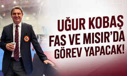 Uğur Kobaş Fas ve Mısır’da görev yapacak