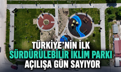 Türkiye'nin İlk Sürdürülebilir İklim Parkı Sakarya'da Açılışa Hazırlanıyor