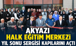 Akyazı Halk Eğitim Merkezi Yıl Sonu Sergisi Kapılarını Açtı