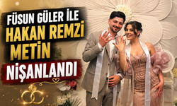 Füsun Güler ile Hakan Remzi Metin Nişanlandı