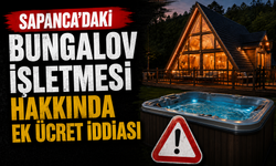 Sapanca’daki Bungalov İşletmesi Hakkında Ek Ücret İddiası