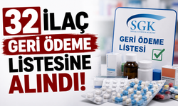 32 İlaç Daha Geri Ödeme Kapsamına Alındı