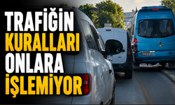 Trafiğin kuralları onlara işlemiyor