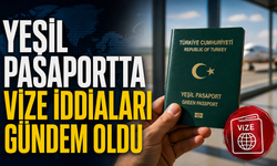 Yeşil Pasaportta Vize İddiaları Gündem Oldu