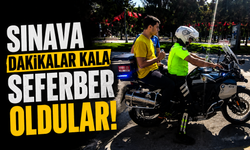 Sınava Dakikalar Kala Seferber Oldular