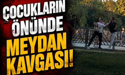 Çocukların gözü önünde meydan kavgası