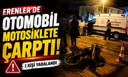 Erenler’de Otomobil ile Motosiklet Çarpıştı