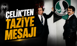 Çelik’ten Sabri Küçük İçin Taziye Mesajı
