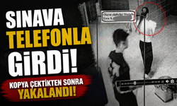 Sınava Telefonla giren şahıs yakalandı!