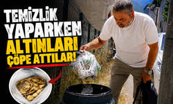 Temizlik yaparken altınları çöpe attılar!