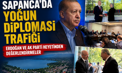 Sapanca’da yoğun diplomasi trafiği: Erdoğan ve AK Parti heyetinden değerlendirmeler
