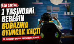 1 Yaşındaki Bebeğin Boğazına Oyuncak Kaçtı