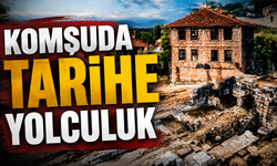 Komşuda tarihi yolculuk