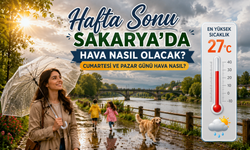 Hafta Sonu Sakarya’da Hava Nasıl Olacak? Cumartesi ve Pazar Günü Hava Nasıl?