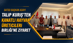 SATSO Başkan Adayı Talip Kuriş’ten Kanatlı Hayvan Üreticileri Birliği’ne Ziyaret
