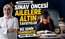 Uzman Psikologdan Sınav Öncesi Ailelere Altın Tavsiyeler: “Biz Senin Yanındayız Demek Yeterli”