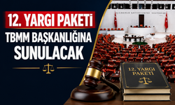 12. Yargı Paketi TBMM Başkanlığına sunulacak