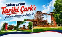 Sakarya'da bir tarih yeniden canlandı! Çark dönmeye başladı...