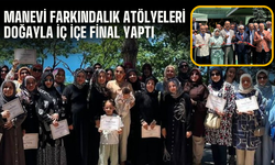 Manevi Farkındalık atölyeleri doğayla iç içe final yaptı