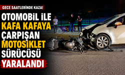 Akyazı’da Otomobil ile Motosiklet Kafa Kafaya Çarpıştı: 1 Yaralı