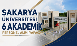 Sakarya Üniversitesi 6 Akademik Personel Alımı Yapacak