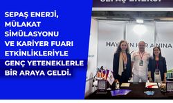 Sepaş Enerji, Gençlerle Kariyer Etkinliklerinde Buluştu