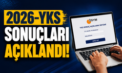 2026-YKS sonuçları açıklandı