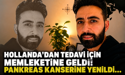 Hollanda'dan Tedavi İçin Memleketine Geldi! Pankreas Kanserine Yenildi...