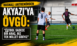 Bosnalı Antrenörden Akyazı’ya Övgü: “Futbol Sadece Bir Araç, Biz Tek Millet Gibiyiz”