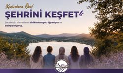 Büyükşehir’in “Kadınlara Özel Şehrini Keşfet” programı başlıyor