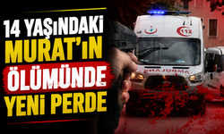 14 Yaşındaki Murat'ın Ölümünde Yeni Perde