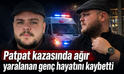 Patpat kazasında ağır yaralanan genç hayatını kaybetti