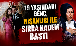 19 yaşındaki genç, nişanlısı ile sırra kadem bastı