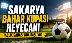 Sakarya Bahar Kupası Heyecanı Taşlık Sahası’nda Başlıyor