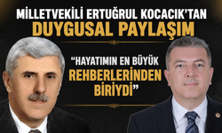 Milletvekili Ertuğrul Kocacık’tan Duygusal Paylaşım