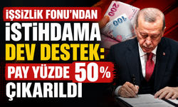 İşsizlik Fonu’ndan istihdama dev destek: Pay yüzde 50’ye çıkarıldı