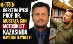 SUBÜ Öğretim Üyesi Prof. Dr. Mustafa Can, Motosiklet Kazasında Hayatını Kaybetti