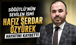 Söğütlü’nün sevilen ismi Hafız Serdar Özyürek hayatını kaybetti