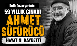 Katlı Pazaryeri’nin 59 yıllık çınarı Ahmet Süfürücü hayatını kaybetti