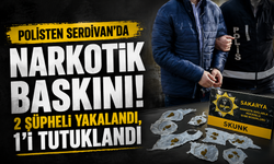 Polisten Serdivan'da narkotik baskını! 2 şüpheli yakalandı, 1'i tutuklandı