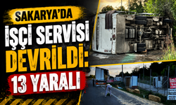 Sakarya’da İşçi Servisi Devrildi: 13 Yaralı