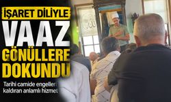 İşaret diliyle vaaz gönüllere dokundu