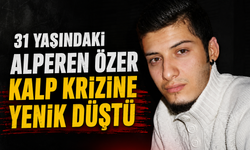 31 yaşındaki Alperen Özer kalp krizine yenik düştü