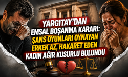 Yargıtay’dan emsal boşanma kararı: Şans oyunları oynayan erkek az, hakaret eden kadın ağır kusurlu bulundu