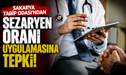 Sakarya Tabip Odası’ndan Sezaryen Oranı Uygulamasına Tepki