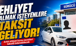 Ehliyet almak isteyenlere taksit geliyor