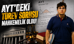 Sakaryalı Öğrenci AYT Türev Sorusu İçin ÖSYM’ye Dava Açtı
