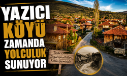 Yazıcı Köyü zamanda yolculuk sunuyor