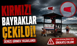 Sahillerde kırmızı bayrak çekildi