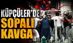 Küpçülerde sopalı kavga!